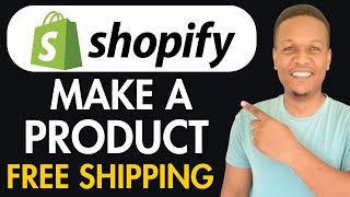 How To Make A Product Free Shipping On Shopify