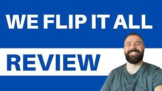 We Flip It All Review - Is It LEGIT? Should You Get It or Not? (Truth Revealed)