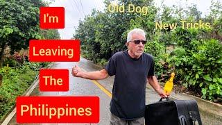 Retired Expat Overseas/I'm Leaving the Philippines/Old Dog New Tricks