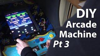 How to build a vintage ARCADE machine: Part 3