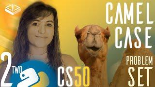 PROBLEM SET 2: CAMEL CASE | SOLUTION (CS50 PYTHON)