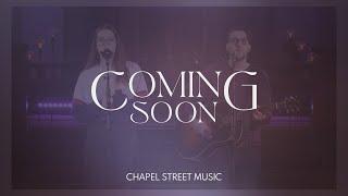 Chapel Street Music - Coming Soon (Live Sessions)