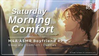 Sleeping in with Your Boyfriend on a Weekend [M4A] [Sleep aid] [Comfort] [Cuddles] ASMR Roleplay