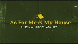 As For Me & My House (Official Lyric Video) - Austin & Lindsey Adamec