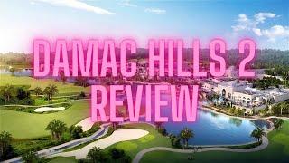 Damac Hills 2 Review - Formerly Known as Damac Hills 2 AKOYA