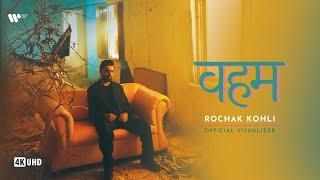 Veham | Rochak Kohli | Official Visualiser