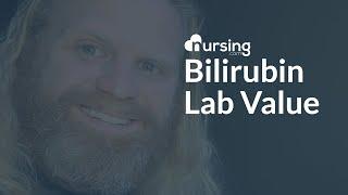 BILIRUBIN LAB VALUE [normal range & nursing considerations]