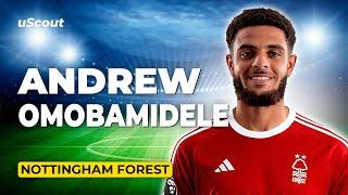 How Good Is Andrew Omobamidele at Nottingham Forest?