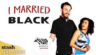 I Married Black | Comedy Drama | Full Movie | Interracial Couples