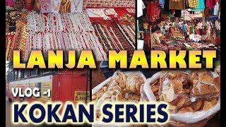 KOKAN Series -Vlog 1 - Mumbai to Lanja - Lanja Motha Market - लांजा