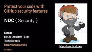 Protect your code with GitHub security features - Rob Bos - NDC Security 2022