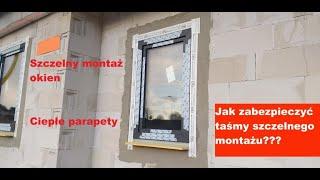 #18 Szczelny montaż okien na ciepłych parapetach. Jak zabezpieczyć taśmy??