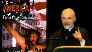 Wake Up, America! Form Your Conscience ~ Fr. John Corapi.