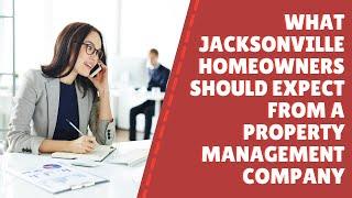 What Jacksonville Homeowners Should Expect From a Property Management Company