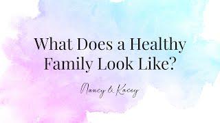 #1: What Does a Healthy Family Look Like?