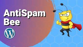 AntiSpam Bee - Plugin Setup Tutorial (Stop WordPress Email Spam)