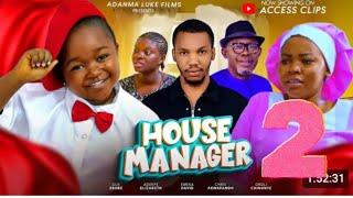 HOUSE MANAGER LATEST NIGERIAN MOVIE SHOWING ON ACCESS CLIPS TV