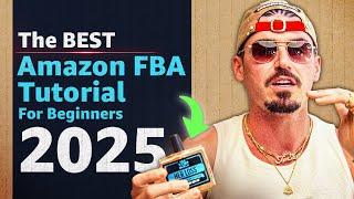 AMAZON FBA FOR BEGINNERS 2025 (My $30M secret) | FULL COURSE