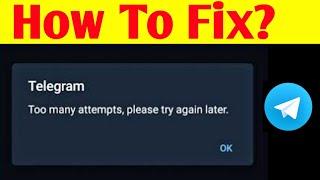 Telegram too many attempts please try again later | Fixed