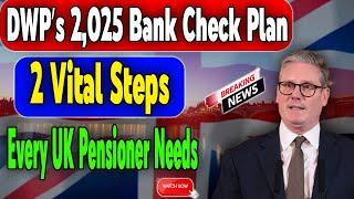 2025 Bank Check Plan from DWP Revealed: 2 Crucial Steps for UK Pensioners