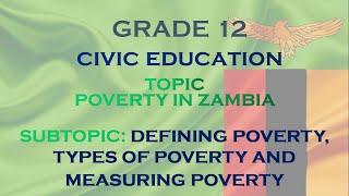 Civic Education - Poverty in Zambia  - Definition of poverty and how poverty can be measured