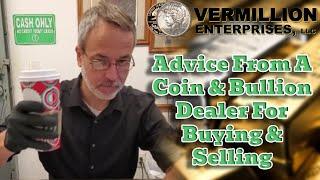 Advice From A Coin & Bullion Dealer For Buying & Selling | Must Watch For Silver Stackers #Trending