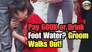 Wedding Day: Groom Forced to Pay 600,000 Yuan or Drink Foot Water—He Walks Out, Bride Regrets!