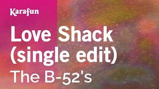 Love Shack (single edit) - The B-52's | Karaoke Version | KaraFun