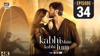 Kabhi Main Kabhi Tum Episode 34 - [Eng Sub] - Hania Aamir & Fahad Mustafa - 30th October 2024