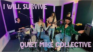 I Will Survive - Quiet Mike Collective (Gloria Gaynor cover)