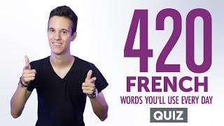 Quiz | 420 French Words You'll Use Every Day - Basic Vocabulary #82