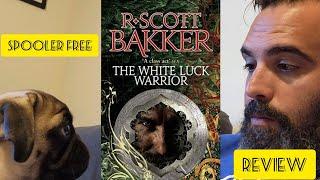 THE WHITE LUCK WARRIOR REVIEW BY R. SCOTT BAKKER REVIEW BEST BOOK I HAVE EVER READ!?!?!