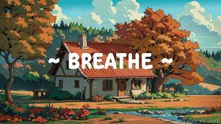 Breathe  Lofi Keep You Safe  Dopamine Hit ~ Lofi Hip Hop - Beats to Study / Work / Chill