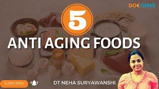 5 Anti Aging Foods - Dt Neha Suryawanshi #antiaging #antiagingfoods