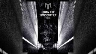 Urban Trip - Long Way LP (Full Official Release) [Monochrome - Atmospheric/Intelligent Dnb]