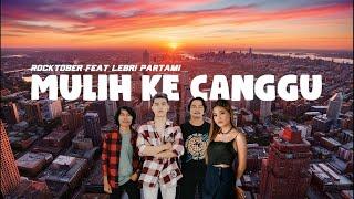 LIRIK MULIH KE CANGGU - ROCKTOBER FT. LEBRI PARTAMI ( Official Lyric Video )