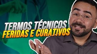 TERMOS TÉCNICOS: FERIDAS E CURATIVOS