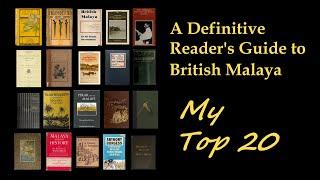 The Definitive Reader’s Guide to British Malaya: My Top 20 Books