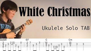 【Ukulele Solo Cover TAB】"White Christmas"/ver.2024 【Difficulty 4/5】