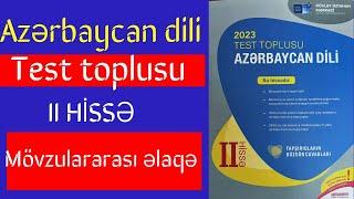 Mövzulararası əlaqə . Məntiqi ardıcıllıq (1-70) - Azərbaycan dili test toplusu 2-ci hissə