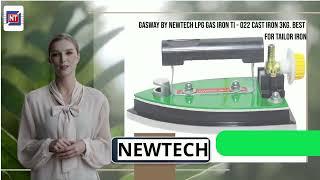 PRESENTING NEWTECH LPG IRON