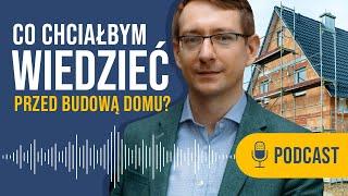 Co MUSISZ wiedzieć przed BUDOWĄ DOMU?