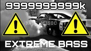 ️️️EXTREME BASS!!! 99999999999999k️️️