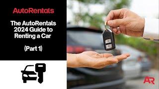 2024 Car Rental Guide: Easy Steps to Renting a Car (Part 1) | AutoRentals