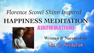 Happiness Meditation/ Askfirmations (Inspired by Florence Scovel Shinn's Happiness Affirmations)