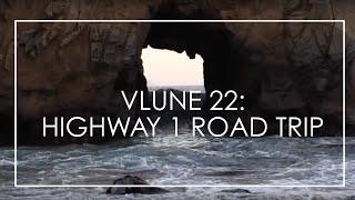 VLUNE 22: HIGHWAY ONE ROADTRIP // WE FILM THINGS