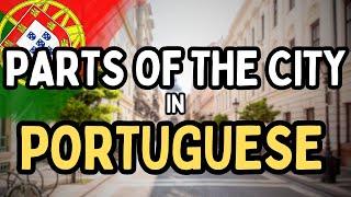 Parts of the City in Portuguese  | With Useful Phrases