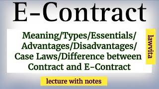 E-Contract-Meaning,Types,Essentials,Advantage,Disadvantage,Case Laws Lecture with notes