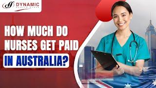 How much do Nurses get paid in Australia? | Dynamic Health Staff