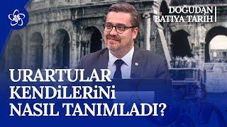 Urartu Krallığı Nasıl Yıkıldı? | Doğu'dan Batı'ya Tarih